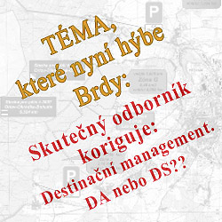  Téma Destinační management. Chceme vše uvést na správnou míru, z mnoha stran již zazněly nepřesnosti.. Díl 2/3 