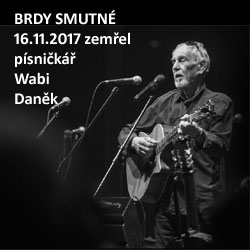 Včera, 16.11.2017 zemřel písníčkář Wabi Daněk. Jeho písně zněly i našimi Brdy!